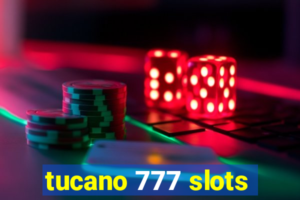 tucano 777 slots